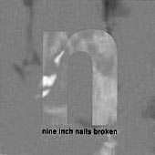 nine inch nails - broken - (1992) nothing records